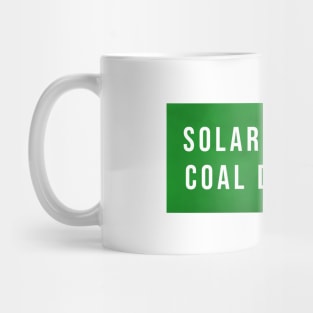 Solar Employs Coal Destroys Mug